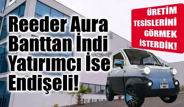 Reeder Aura Banttan İndi Fakat Yatırımcı Endişeli!