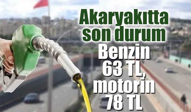 Benzin 63 TL’yi aştı, motorin 78 TL’ye dayandı