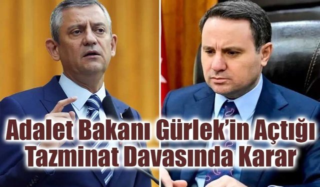 Adalet Bakanı Gürlek’in Açtığı Tazminat Davasında Karar