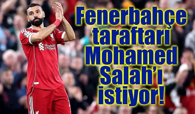 Fenerbahçe taraftarı Mohamed Salah’ı istiyor!