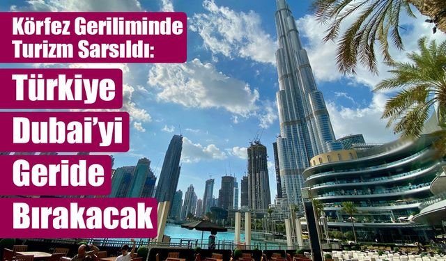 Dubai Otel Fiyatları Türkiye'nin Turizm Merkezlerinin De Altına Düştü