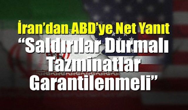 İran, ABD'nin 15 maddelik teklifine resmen yanıt verdi