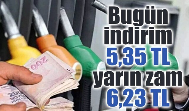 Yakıtta 24 saatlik indirim: 5,35 TL düştü, yarın 6,23 TL artacak
