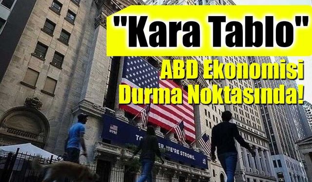 Dünyanın En Büyük Ekonomisinde "Kara Tablo" Abd ekonomisi çöküyor!