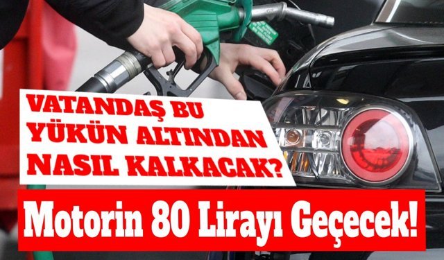 Rekor Zam Geliyor: Motorin 80 Lirayı Geçecek!