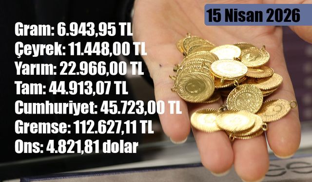 15 Nisan Altın Fiyatlarında Son Durum Ne? Gram Altın Ne Kadar Oldu?