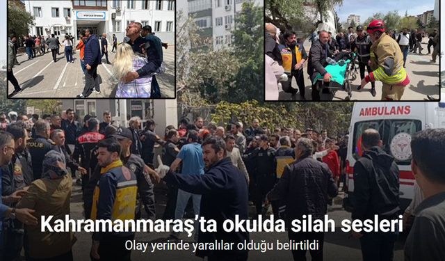 Kahramanmaraş'ta okulda silahlı saldırı: 4 ölü, 20 yaralı