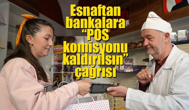 Esnaftan bankalara “sıfır komisyon” çağrısı