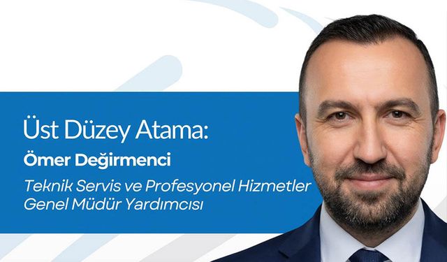 Teknoser’de Ömer Değirmenci Genel Müdür Yardımcısı oldu