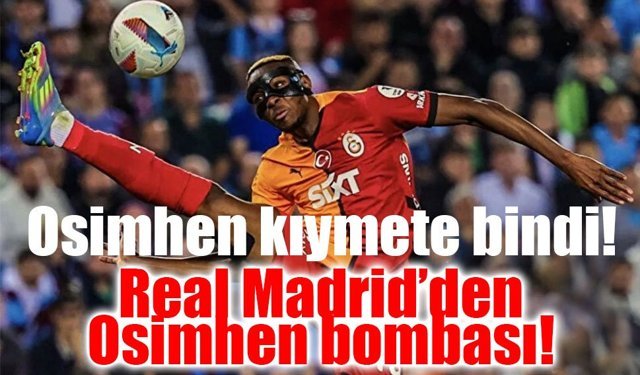 Real Madrid’den Osimhen bombası! Galatasaray kapıyı 100 milyon Euro’dan açtı