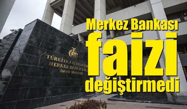 Merkez Bankası faizi değiştirmedi, yüzde 37’de sabit bıraktı