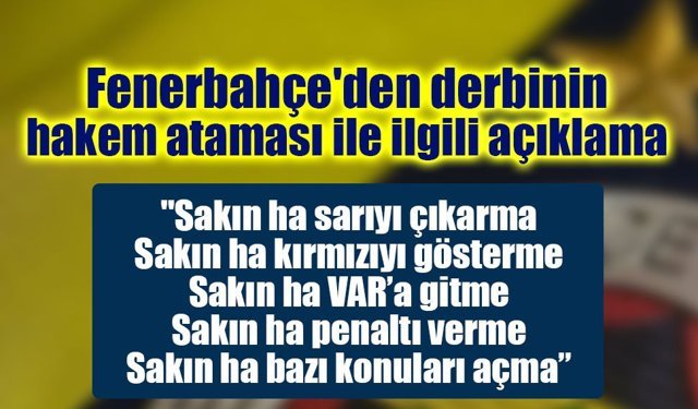 Fenerbahçe'den derbinin hakem ataması ile ilgili açıklama
