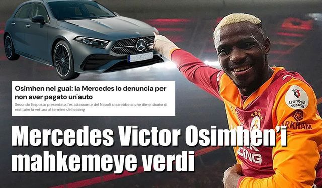 Mercedes Victor Osimhen’i mahkemeye verdi