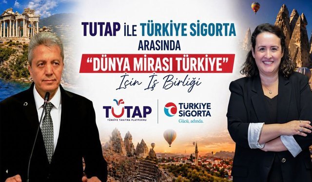 TUTAP ile Türkiye Sigorta Arasında “Dünya Mirası Türkiye” İçin İş Birliği