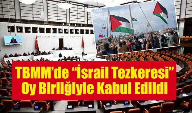 TBMM’de “İsrail Tezkeresi” Oy Birliğiyle Kabul Edildi