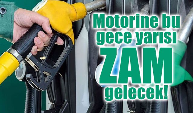 Motorine bu gece yarısı zam gelecek!