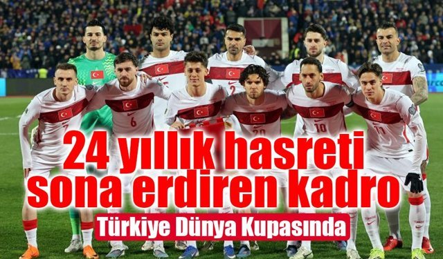 24 Yıllık Hasret Bitti! A Milli Takım Dünya Kupası’nda