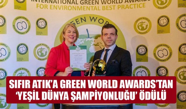 SIFIR ATIK’A GREEN WORLD AWARDS’TAN ‘YEŞİL DÜNYA ŞAMPİYONLUĞU’ ÖDÜLÜ