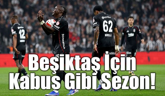 Dolmabahçe'de Enkaz Raporu: Beşiktaş İçin Kabus Gibi Sezon!