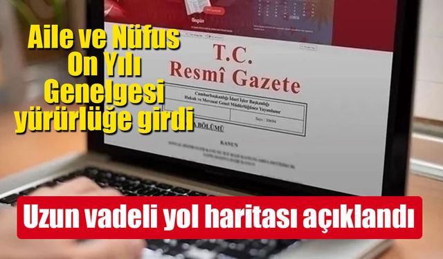 Aile ve Nüfus On Yılı Genelgesi yürürlüğe girdi