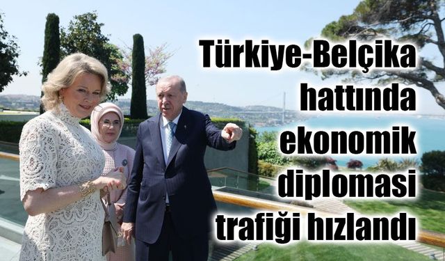Türkiye-Belçika hattında ekonomik diplomasi trafiği hızlandı