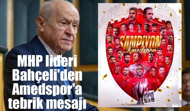 MHP lideri Bahçeli'den Amedspor'a tebrik mesajı