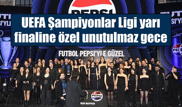 UEFA Şampiyonlar Ligi yarı finaline özel unutulmaz gece