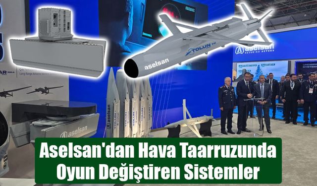 Aselsan'dan Hava Taarruzunda Oyun Değiştiren Sistemler