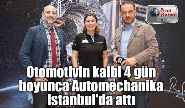 Otomotivin kalbi 4 gün boyunca Automechanika Istanbul'da attı