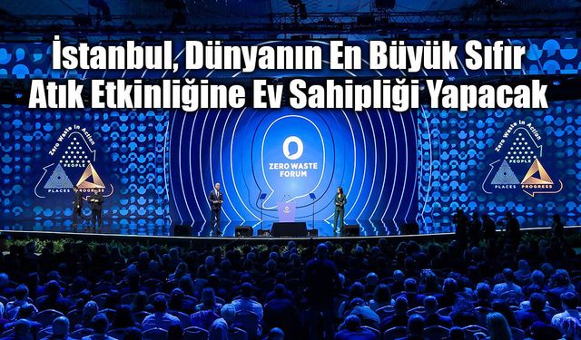 İstanbul, Dünyanın En Büyük Sıfır Atık Etkinliğine Ev Sahipliği Yapacak