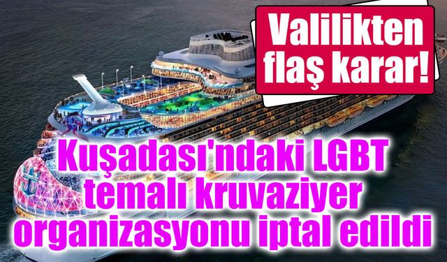 Valilikten LGBT temalı kruvaziyer açıklaması: 7 Temmuz seferi iptal edildi