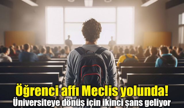 Üniversiteye dönüş yolu açılıyor! AK Parti'den öğrenci affı teklifi