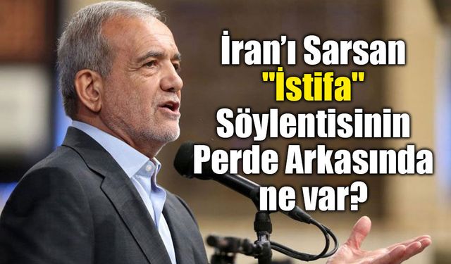 İran Cumhurbaşkanı Pezeşkiyan’ın İstifa Ettiği İddiası Ortalığı Karıştırdı!