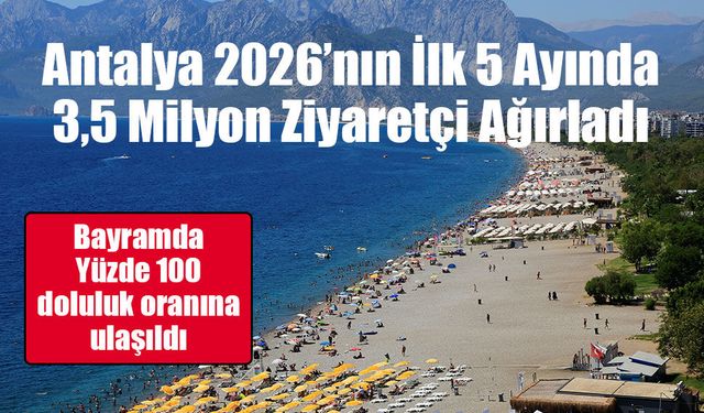 Antalya turizmde de bayramı yaşadı: Yüzde 100 doluluk oranına ulaşıldı