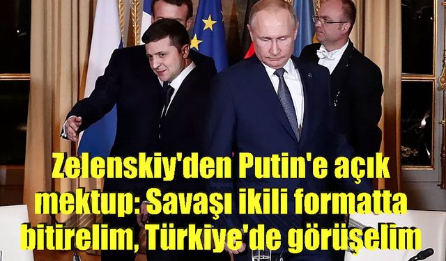 Ukrayna'dan Rusya'ya doğrudan barış teklifi: Zelenskiy, Putin'i ikili zirveye çağırdı