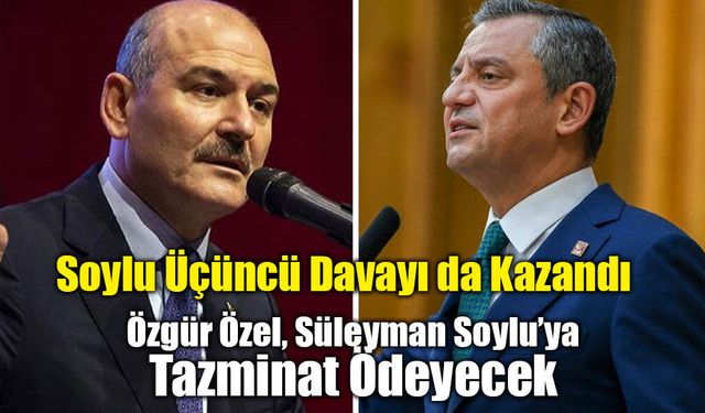Özgür Özel, Süleyman Soylu’ya Tazminat Ödeyecek