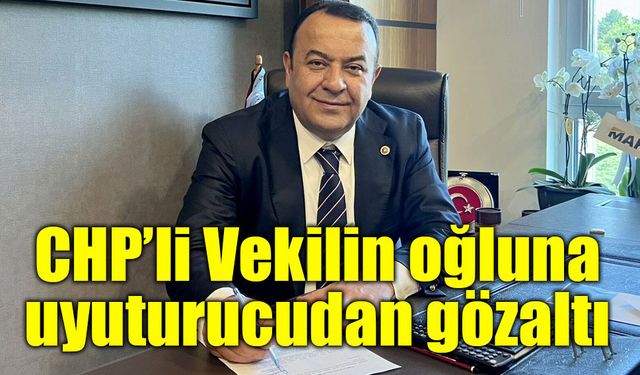 Chp'li Milletvekili Adnan Beker'in oğlu Oğuzhan Beker hakkında gözaltı kararı