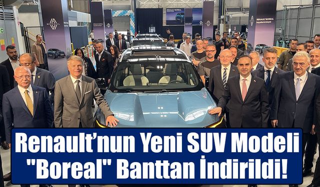 Bursa’da Tarihi Gün: Renault’nun Yeni SUV Modeli "Boreal" Banttan İndirildi!