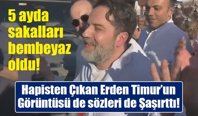 Erden Timur'u Görenler Tanımakta Zorlandı: Bembeyaz Sakalları ve Davul Zurnalı Karşılama Dikkat Çekti