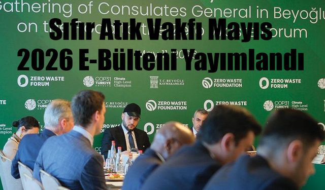Sıfır Atık Vakfı Mayıs 2026 E-Bülteni Yayımlandı