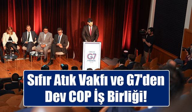 Sıfır Atık Vakfı ve G7 Ülkeleri, COP31 ve COP32 Süreçlerinde İş Birliği İçin Özel Çalışma Grubu Kuruyor