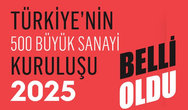 İSO 500 Sonuçları Açıklandı: Sanayi Üretiyor, Kâr Ediyor Ama Kazancını Faize Veriyor