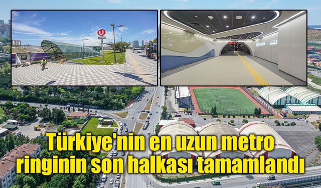 Türkiye'nin en uzun metro ringinin son halkası tamamlandı