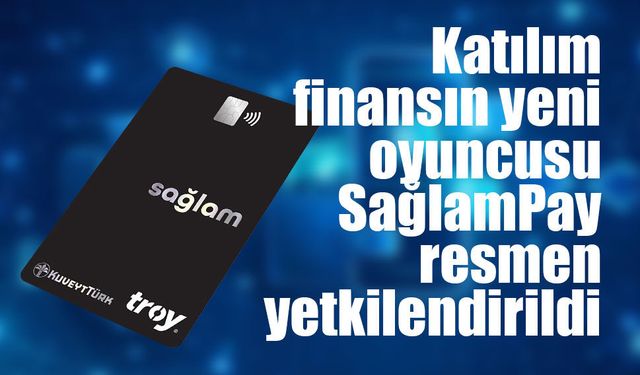 Kuveyt Türk’ün fintech iştiraki SağlamPay, TCMB’den faaliyet izni aldı