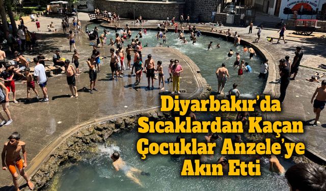 Diyarbakır’da Yaz Sıcağı Başladı, Çocuklar Çözümü Anzele’de Buldu