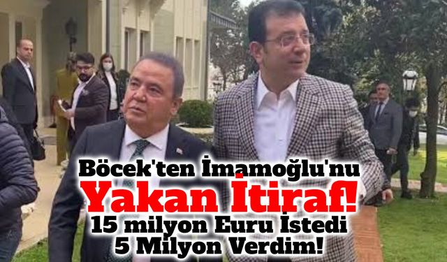 Muhittin Böcek’in ifadesinde çarpıcı iddialar: “İmamoğlu adaylık için 15 milyon Euro istedi”