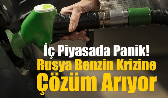 Rusya’da yakıt krizi büyüyor: Birçok bölgede benzin satışına kısıtlama
