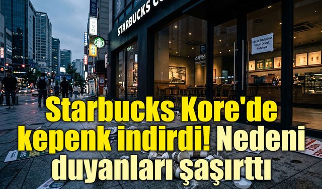 Starbucks Güney Kore'de kepenk indirdi! Nedeni ekonomik değil, tarihi skandal!