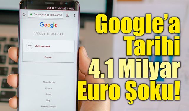 Android Davasında Büyük Hesaplaşma: Google Rekor Cezadan Kaçamadı