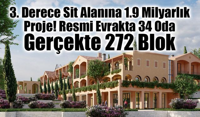 34 Odalı Otel Dediler, 769 Bağımsız Bölüm Çıktı! Çeşme’de Castello Fontana Projesine Protesto